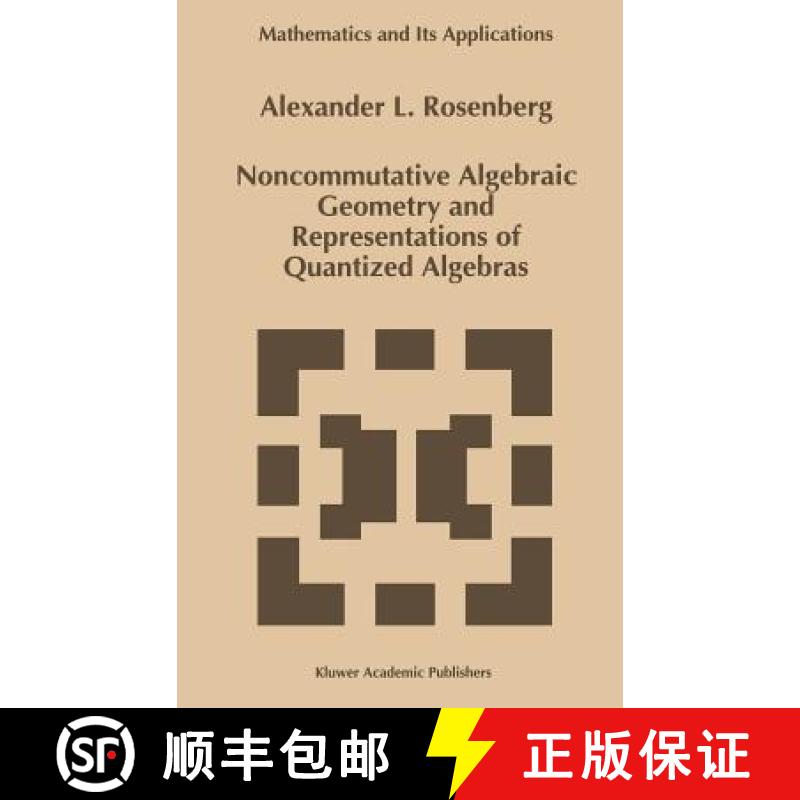 【3-4周达】Noncommutative Algebraic Geometry and Representations of Quantized Algebras [9780792335757]