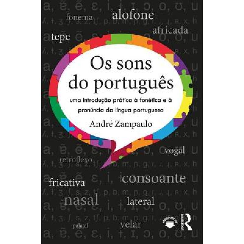 【4周达】Os sons do português: uma introdução prática à fonética e à pronúncia da língua por... [9781138225510] 书籍/杂志/报纸 原版其它 原图主图