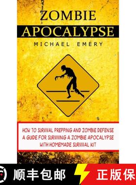 预订 Zombie Apocalypse: How To Survival Prepping And Zombie Defense (A Guide For Surviving A Zombie A... [9781774856970]