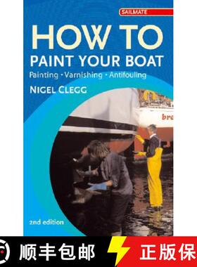 【3-4周达】How to Paint Your Boat: Painting - Varnishing - Antifouling [9781574092233]