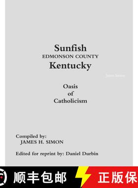 【3-4周达】Sunfish Edmonson County Kentucky: Oasis of Catholicism [9781312035119]