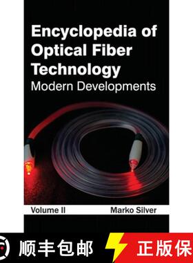 【3-4周达】Encyclopedia of Optical Fiber Technology: Volume II (Modern Developments): Volume II (Mode... [9781632381460]