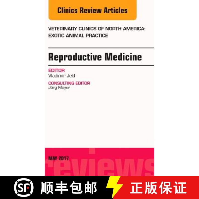 【3-4周达】Reproductive Medicine, an Issue of Veterinary Clinics of North America: Exotic Animal Prac... [9780323528665]