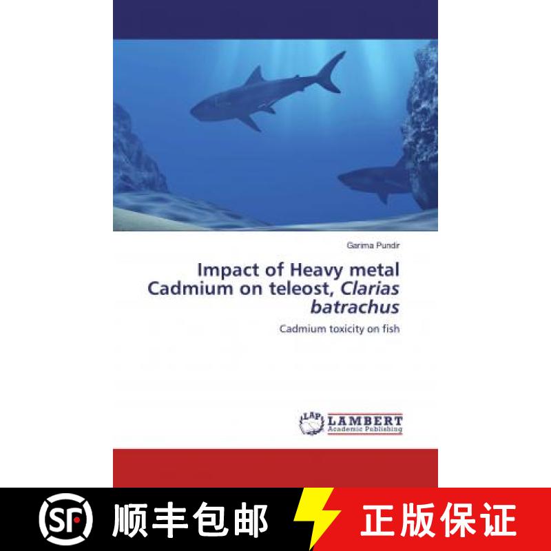 预订 Impact of Heavy metal Cadmium on teleost, Clarias batrachus [9786202523158]