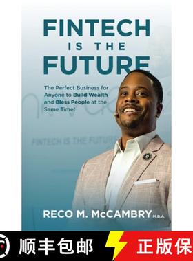 预订 Fintech Is the Future: The Perfect Business for Anyone to Build Wealth and Bless People At the S... [9780988734272]