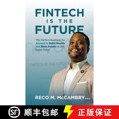 【3-4周达】Fintech Is the Future: The Perfect Business for Anyone to Build Wealth and Bless People At... [9780988734272]