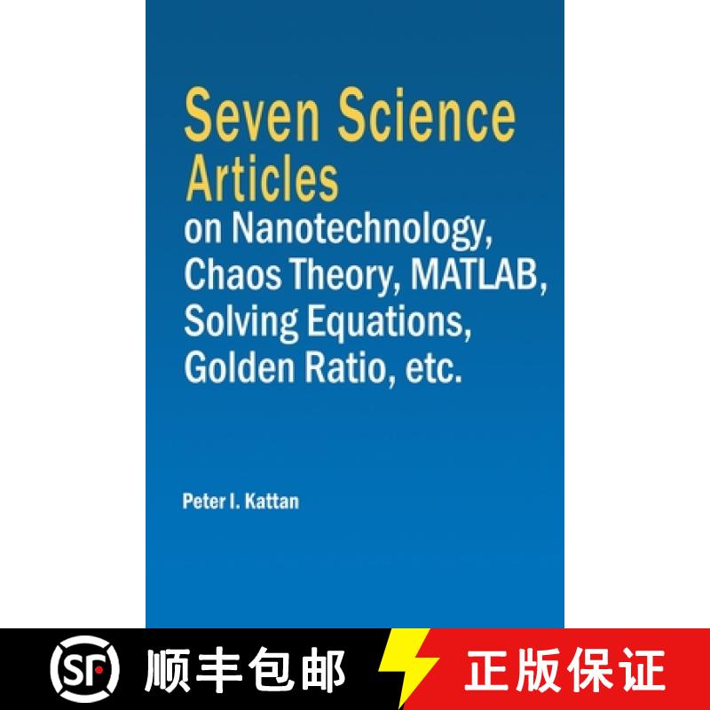 【3-4周达】Seven Science Articles on Nanotechnology, Chaos Theory, MATLAB, Solving Equations, Golden ... [9798869174017]