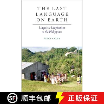 【3-4周达】The Last Language on Earth: Linguistic Utopianism in the Philippines [9780197509913]
