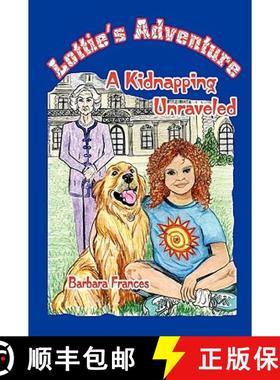 【3-4周达】Lottie's Adventure: A Kidnapping Unraveled [9780615167879]