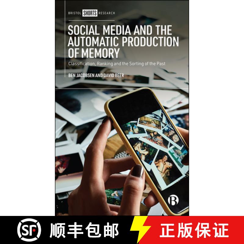 【2-3周达】Social Media and the Automatic Production of Memory: Classification, Ranking and the Sorti... [9781529218152]