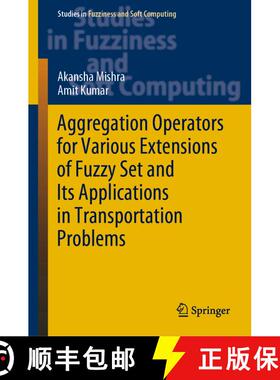 【3-4周达】Aggregation Operators for Various Extensions of Fuzzy Set and Its Applications in Transpor... [9789811569975]