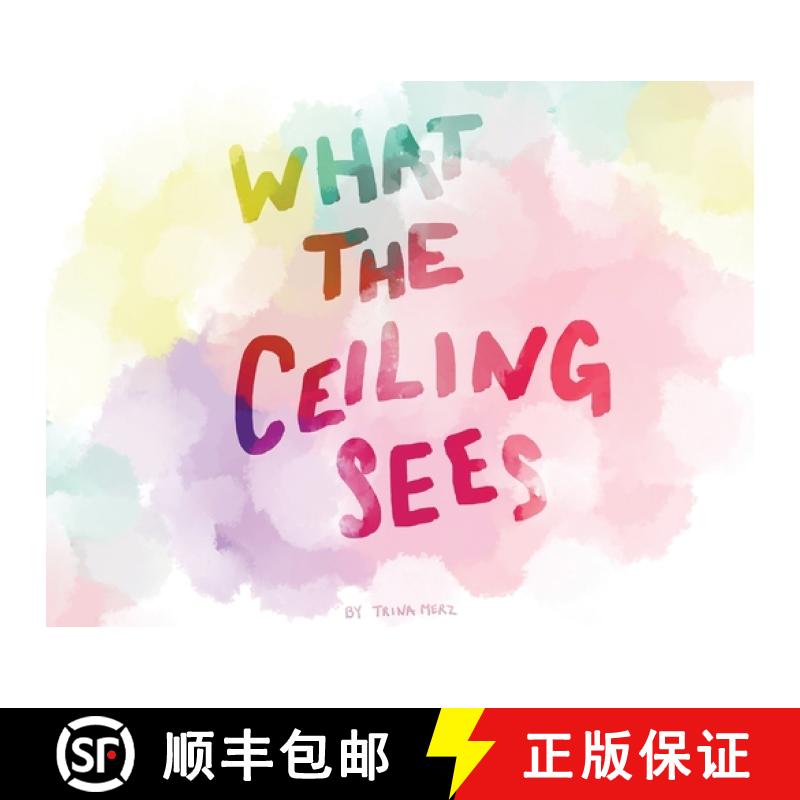 【3-4周达】What the Ceiling Sees [9798986378909]