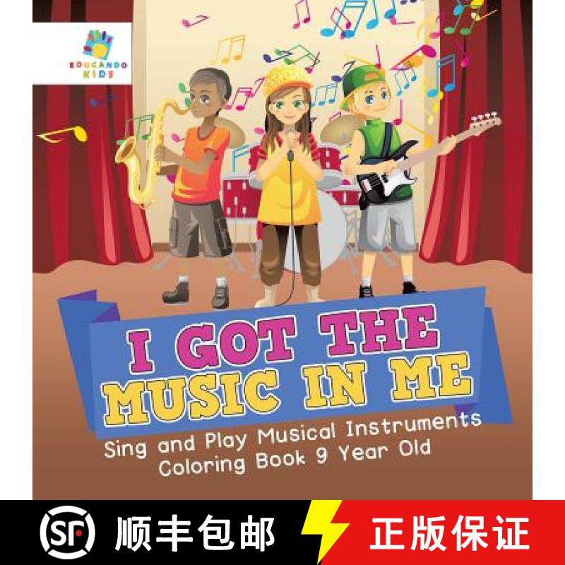 【3-4周达】I Got the Music in Me | Sing and Play Musical Instruments | Coloring Book 9 Year Old [9781645211846]
