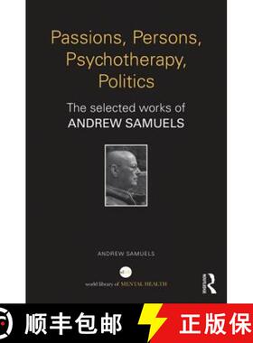 【3-4周达】Passions, Persons, Psychotherapy, Politics : The selected works of Andrew Samuels [9780415707923]