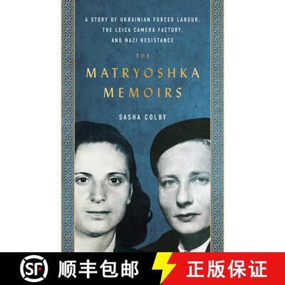 【3-4周达】The Matryoshka Memoirs: A Story of Ukrainian Forced Labour, the Leica Camera Factory, and ... [9781770417359]