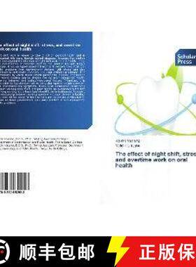 预订 The effect of night shift, stress, and overtime work on oral health [9783330652903]