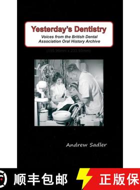 预订 Yesterday's Dentistry: Voices from the British Dental Association Oral History Archive [9781739383817]