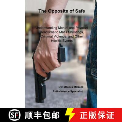 【3-4周达】The Opposite of Safe: Understanding Mental and Physical Reactions to Mass Shootings, Crimi... [9781387189137]