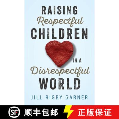 【3-4周达】Raising Respectful Children in a Disrespectful World (3rd Edition) [9781951350093]