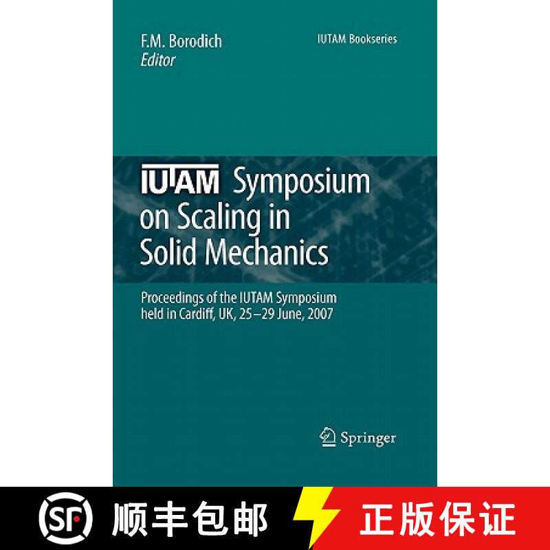 【3-4周达】IUTAM Symposium on Scaling in Solid Mechanics : Proceedings of the IUTAM Symposium held in... [9789048180554]