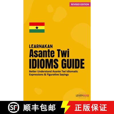 【3-4周达】LearnAkan Asante Twi Idioms Guide: Better Understand Asante Twi Idiomatic Expressions & Fi... [9789988366865]
