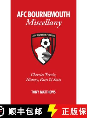 【3-4周达】Afc Bournemouth Miscellany: Cherries Trivia, History, Facts and STATS [9781785310829]
