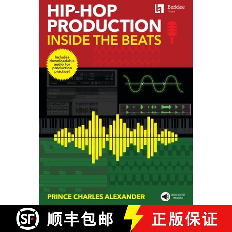 【3-4周达】Hip-Hop Production: Inside the Beats by Prince Charles Alexander - Includes Downloadable A... [9780876392119]