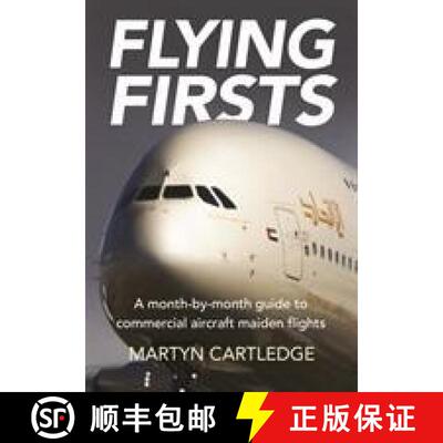 【3-4周达】Flying Firsts: A month-by-month guide to commercial aircraft maiden flights [9781999647049]