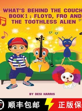 【3-4周达】What's Behind the Couch? Book 1: Floyd, Fro and the Toothless Alien [9780645322804]