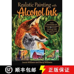 【3-4周达】Realistic Painting with Alcohol Ink: Learn Intermediate and Advanced Techniques with 17 An... [9781497206359]
