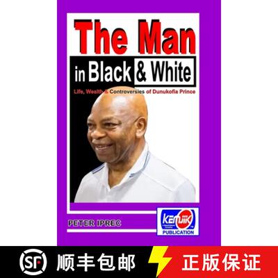 【3-4周达】The Man in Black and White: Life, Wealth and Controversies of Dunukofia Prince - Arthur Eze [9789787835241]