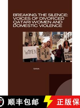 【3-4周达】Breaking the Silence: Voices of Divorced Qatari Women and Domestic Violence [9783384262127]