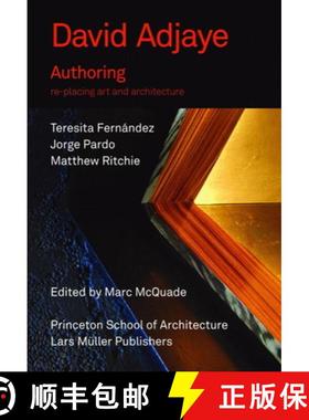 【3-4周达】David Adjaye: Authoring: Re-Placing Art and Architecture [9783037782828]