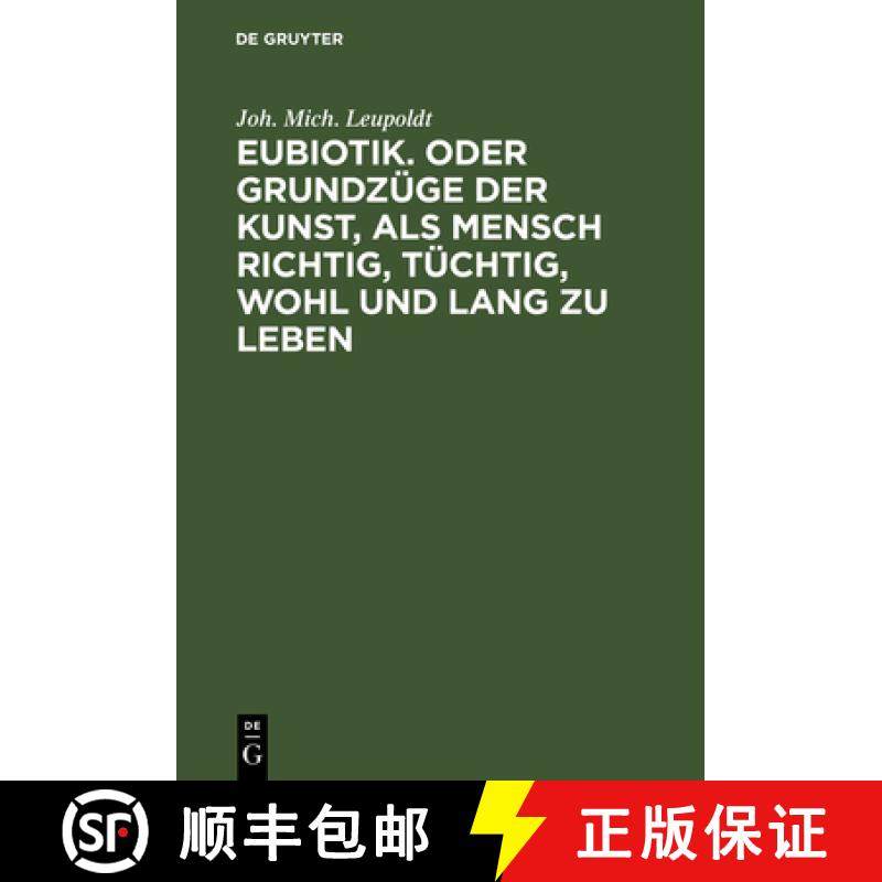【3-4周达】Eubiotik. Oder Grundzüge der Kunst, als Mensch richtig, tüchtig, wohl und lang zu leben [9783111220888]