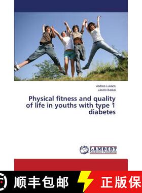 预订 Physical fitness and health-related quality of life in children and adolescents with type 1 diab... [9783659499869]
