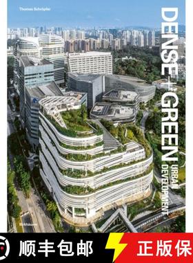 预订 Dense + Green Urban Development: Emerging Models of Integrated Architecture [9783035624557]