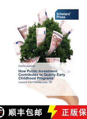 预订 How Public Investment Contributes to Quality Early Childhood Programs [9783639515510]