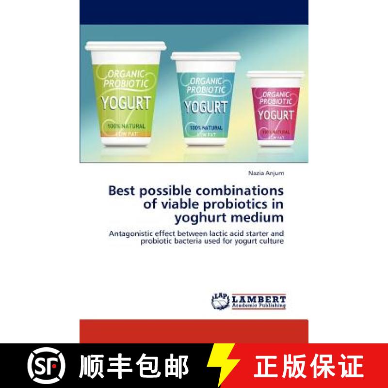 预订 Best Possible Combinations of Viable Probiotics in Yoghurt Medium [9783659304620]