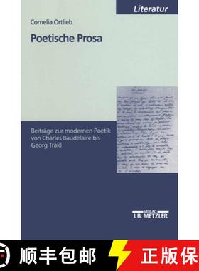 【3-4周达】Poetische Prosa: Beiträge Zur Modernen Poetik Von Charles Baudelaire Bis Georg Trakl [9783476452788]