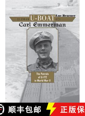 【3-4周达】German U-Boat Ace Carl Emmermann: The Patrols of U-172 in World War II: The Patrols of U-1... [9780764355660]