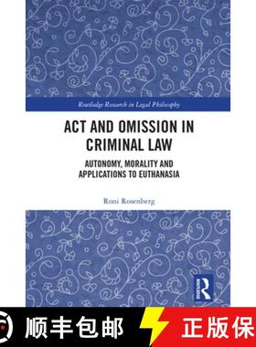 【3-4周达】Act and Omission in Criminal Law: Autonomy, Morality and Applications to Euthanasia [9781032461731]