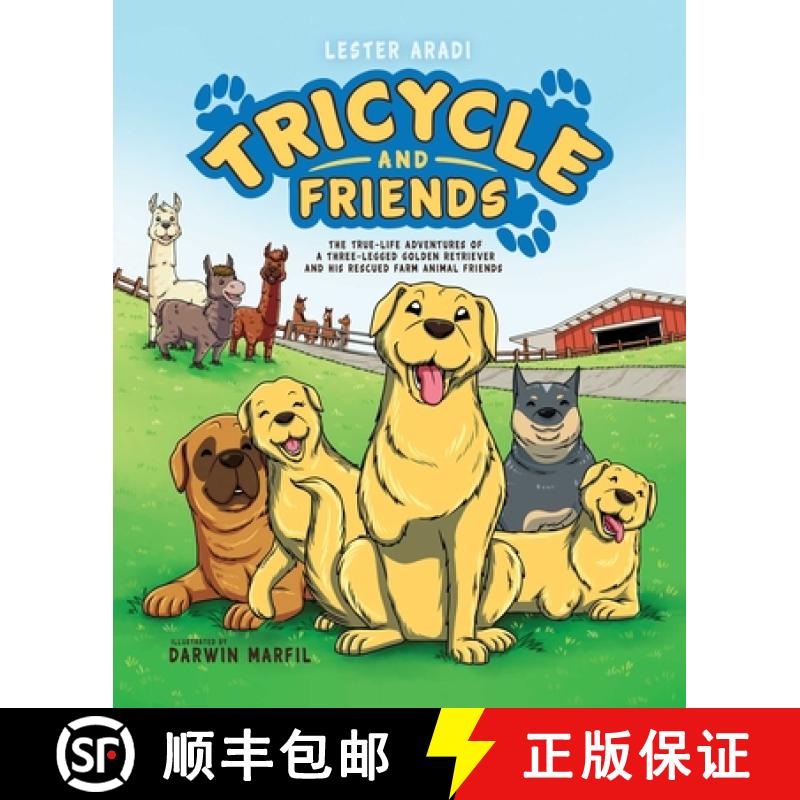 【3-4周达】Tricycle and Friends: The True Life Adventures of a Three-Legged Golden Retriever and His ... [9781682617618]