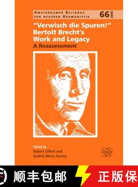 预订 A Verwisch die Spuren: Bertolt Brecht's Work and Legacy: A Reassessment [9789042024328]