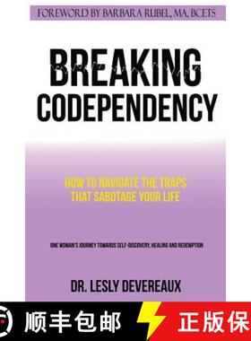 预订 Breaking Codependency: How to Navigate the Traps That Sabotage Your Life [9780991327607]