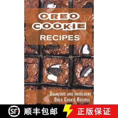 【3-4周达】Oreo Cookie Recipes: Delicious and Indulgent Oreo Cookie Cookbook [9798201716585]