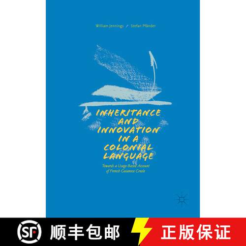 【3-4周达】精装 Inheritance and Innovation in a Colonial Language : Towards a Usage-Based Account of ... [9783319619514]