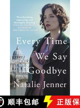 【3-4周达】Every Time We Say Goodbye: 'Heartbreaking, engrossing, and thoroughly dazzling' - Nina de ... [9780749030063]