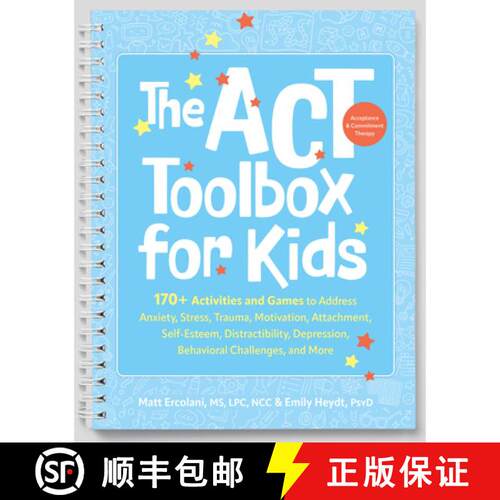 【3-4周达】The ACT (Acceptance and Commitment Therapy) Toolbox for Kids: 170+ Activities and Games to... [9781683739784]
