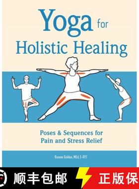 预订 Yoga for Holistic Healing: Poses & Sequences for Pain and Stress Relief [9781641523394]