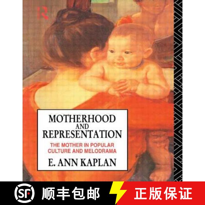 【3-4周达】Motherhood and Representation : The Mother in Popular Culture and Melodrama [9780415011273]